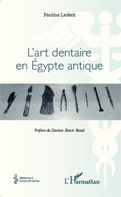 L'art dentaire en Egypte antique - Ledent, Pauline