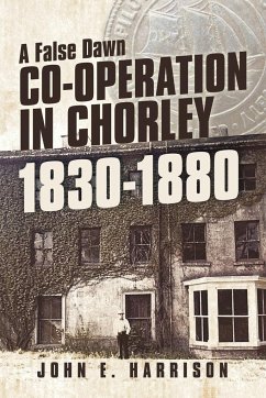 Co-operation In Chorley 1830-1880 - Harrison, John E.