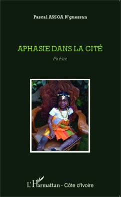 Aphasie dans la cité - Assoa, Pascal N'guessan