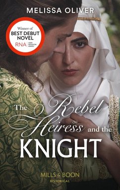 The Rebel Heiress And The Knight (Notorious Knights, Book 1) (Mills & Boon Historical) (eBook, ePUB) - Oliver, Melissa