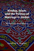 Kinship, Islam, and the Politics of Marriage in Jordan Kinship, Islam, and the Politics of Marriage in Jordan