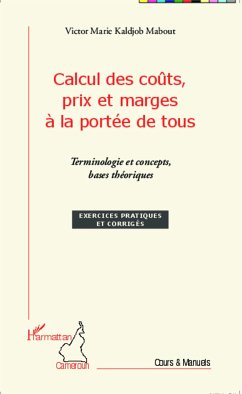 Calcul des coûts, prix et marges à la portée de tous - Kaldjob Mabout, Victor Marie