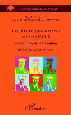 Les décolonisations au XXe siècle - Renucci, Florence; El Mechat, Samia