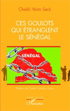 Ces goulots qui étranglent le Sénégal - Seck, Cheikh Yérim