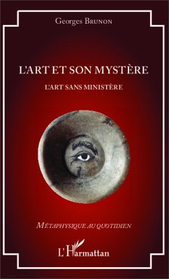 L'art et son mystère - Brunon, Georges