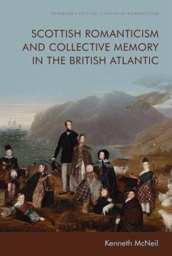 Scottish Romanticism and Collective Memory in the British Atlantic - Mcneil, Kenneth