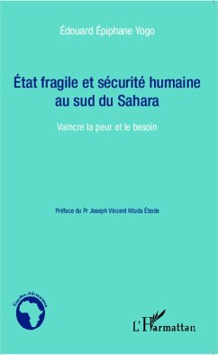 Etat fragile et sécurité humaine au sud du Sahara - Yogo, Edouard Epiphane