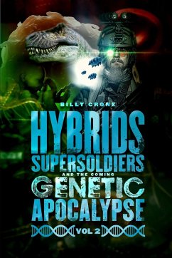 Hybrids, Super Soldiers & the Coming Genetic Apocalypse Vol.2 - Crone, Billy