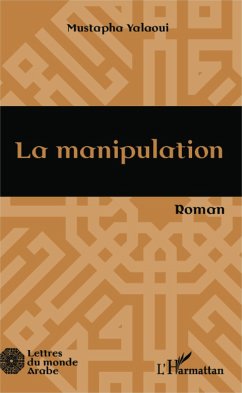 La manipulation - Yalaoui, Mustapha