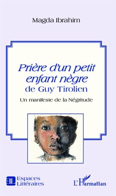 <em>Prière d'un petit enfant nègre</em> de Guy Tirolien - Ibrahim, Magda