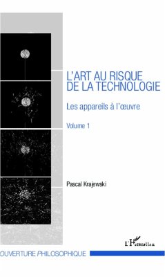 L'art au risque de la technologie (Volume 1) - Krajewski, Pascal