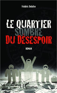 Le quartier sombre du désespoir - Delaitre, Frédéric