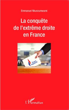 La conquête de l'extrême droite en France - Nkunzumwami, Emmanuel