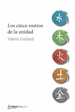 Los cinco rostros de la unidad - Gaillard, Valérie