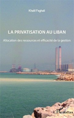 La privatisation au Liban - Feghali, Khalil