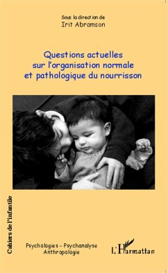 Questions actuelles sur l'organisation normale et pathologique du nourrisson - Abramson, Irit