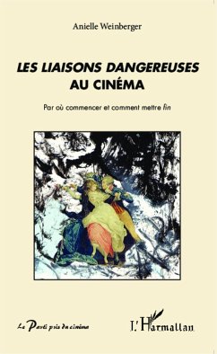 <em>Les liaisons dangereuses</em> au cinéma - Weinberger, Anielle