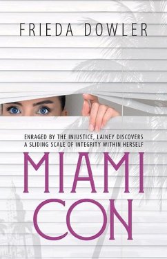 Miami Con: Enraged by the Injustice, Lainey Discovers a Sliding Scale of Integrity Within Herself - Dowler, Frieda