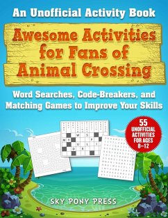 Awesome Activities for Fans of Animal Crossing: An Unofficial Activity Book--Word Searches, Code-Breakers, and Matching Games to Improve Your Skills - Weber, Jen Funk