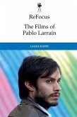 The Films of Pablo Larrain