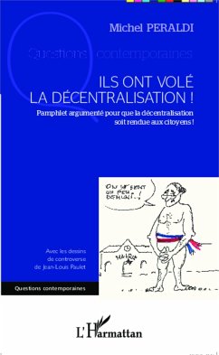 Ils ont volé la décentralisation ! - Peraldi, Michel