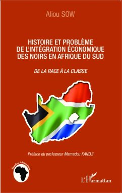 Histoire et problème de l'intégration économique des noirs en Afrique du Sud - Sow, Aliou