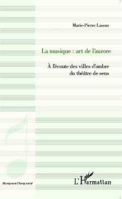 La musique : art de l'aurore - Lassus, Marie-Pierre