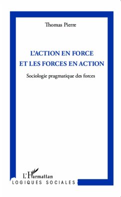 L'action en force et les forces en action - Pierre, Thomas