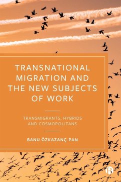 Transnational Migration and the New Subjects of Work - Ozkazanc-Pan, Banu