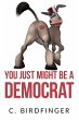 You Just Might Be a Democrat - Bild 1