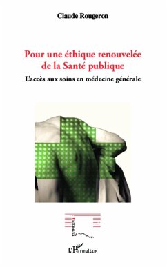 Pour une éthique renouvelée de la Santé publique - Rougeron, Claude