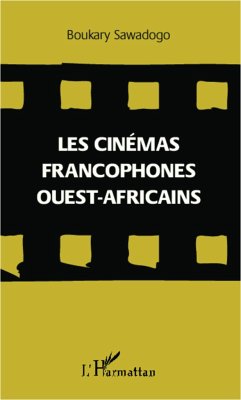 Les cinémas francophones ouest-africains - Sawadogo, Boukary