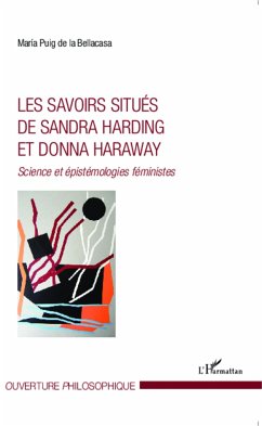 Les savoirs situés de Sandra Harding et Donna Haraway - Puig De La Bellacasa, Maria