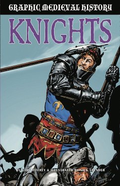 Graphic Medieval History: Knights - Jeffrey, Gary