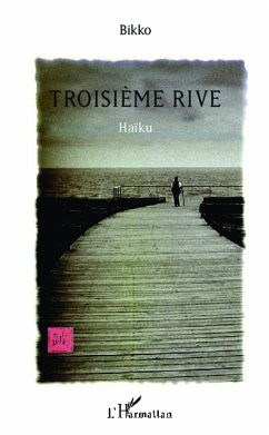 Troisième rive Haïku - Bikko, . .