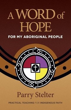A Word of Hope for My Aboriginal People - Stelter, Parry