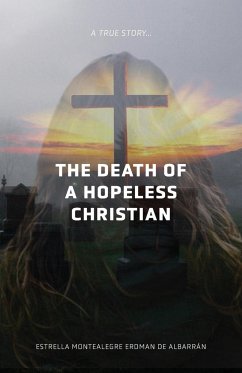 The Death of a Hopeless Christian - de Albarrán, Estrella Montealegre Erdma