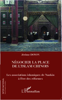Négocier la place de l'islam chinois - Doyon, Jérôme