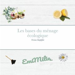 Les bases du ménage écologique: Version simplifiée - Milie; Milie, Emi