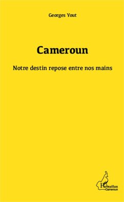 Cameroun notre destin repose entre nos mains - Yout, Georges