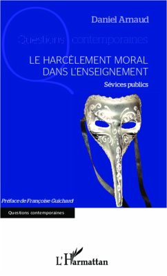 Le harcèlement moral dans l'enseignement - Arnaud, Daniel