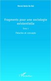 Fragments pour une sociologie existentielle (Tome 1)