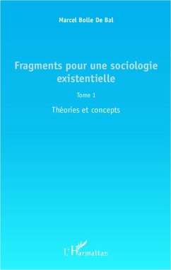 Fragments pour une sociologie existentielle (Tome 1) - Bolle De Bal, Marcel