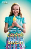 Jedes Mal, wenn wir uns in der Eisdiele treffen, explodiert dein verdammtes Gesicht (eBook, ePUB)