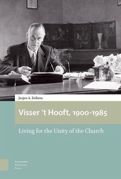 Visser 't Hooft, 1900-1985 (eBook, PDF) Visser 't Hooft, 1900-1985 (eBook, PDF)