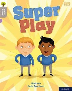 Oxford Reading Tree Word Sparks: Level 1: Super Play - Little, Tim