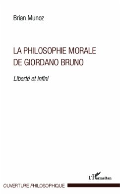 La philosophie morale de Giordano Bruno - Munoz, Brian