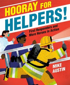 Hooray for Helpers!: First Responders and More Heroes in Action - Austin, Mike