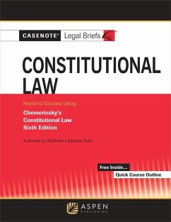 Casenote Legal Briefs for Constitutional Law Keyed to Chemerinsky - Casenote Legal Briefs