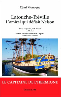 Latouche-Tréville l'amiral qui défiait Nelson - Monaque, Rémi